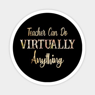 Teacher Can Virtually Do Anything Shirt Magnet